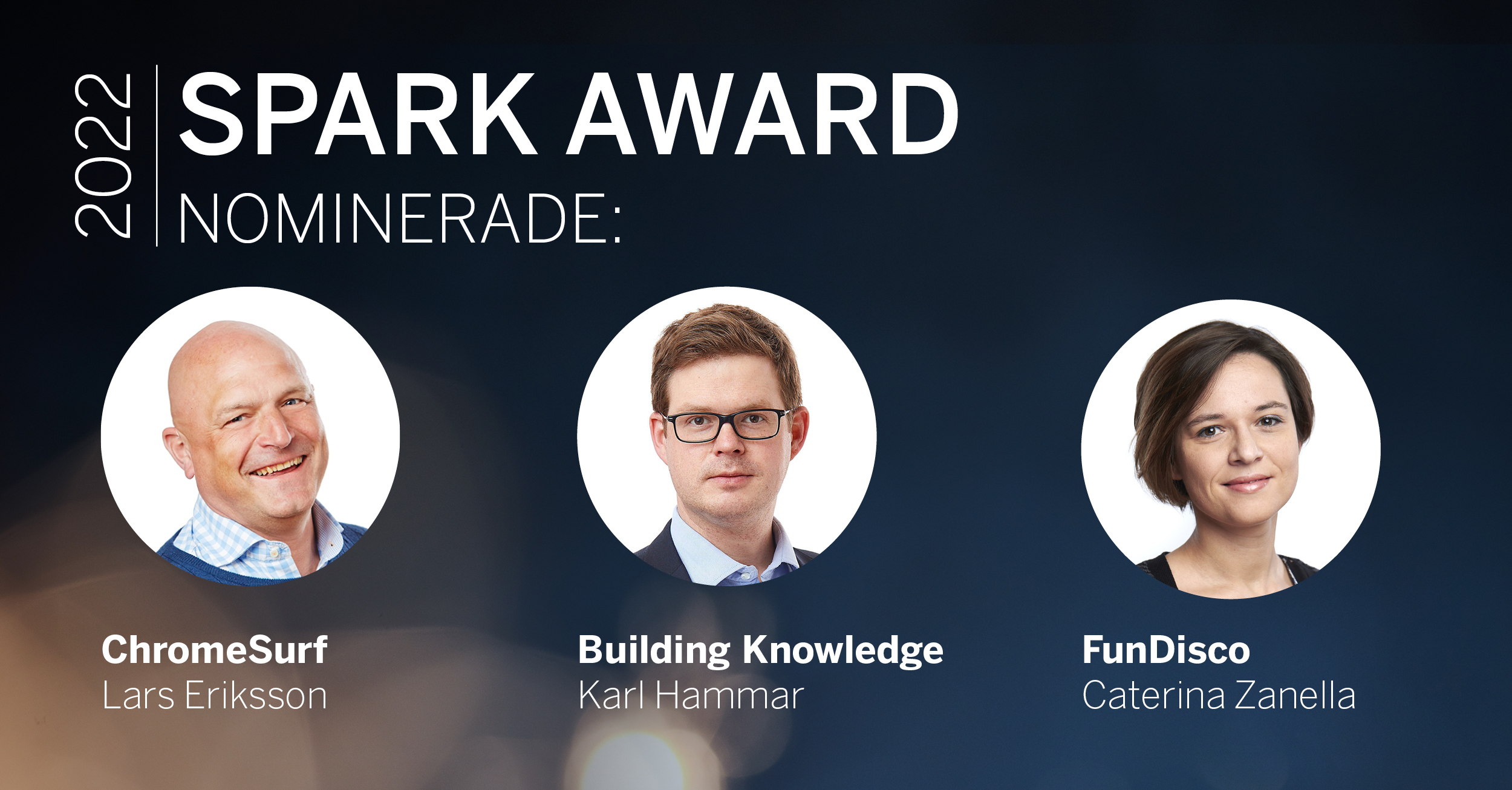 De nominerade till SPARK Award är Lars Eriksson, Karl Hammar och Caterina Zanella.