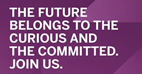 Purple picture with text: The future belongs to the curious and the committed. Join us.